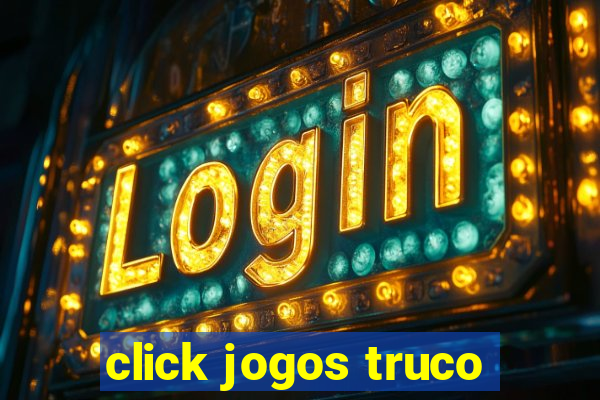 click jogos truco